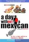   / Day Without a Mexican